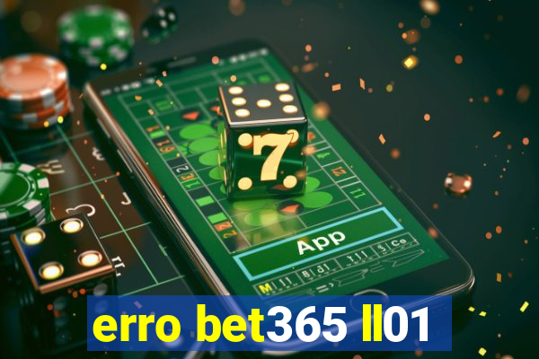 erro bet365 ll01